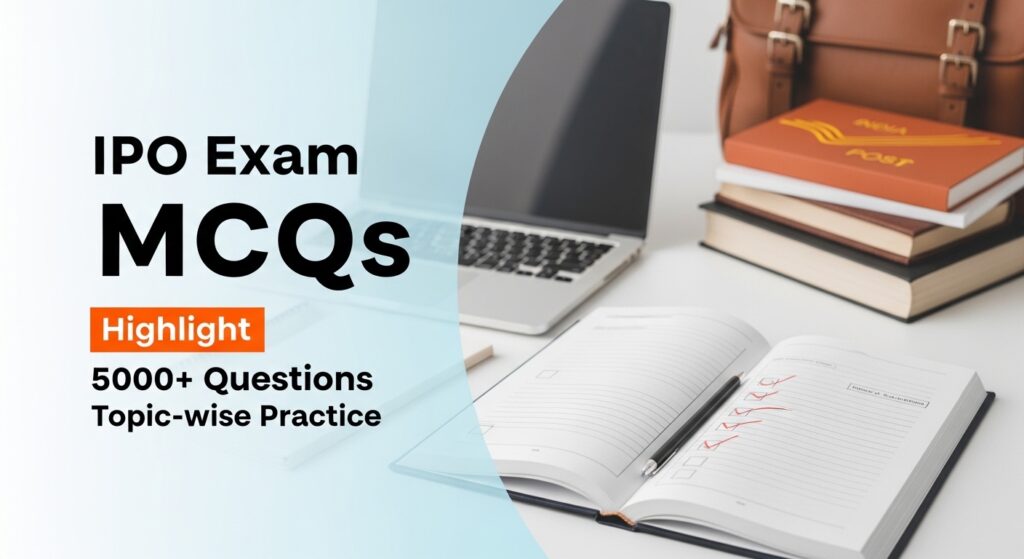 IPO MCQ – 5000+ Topic-wise & Paper-wise Questions