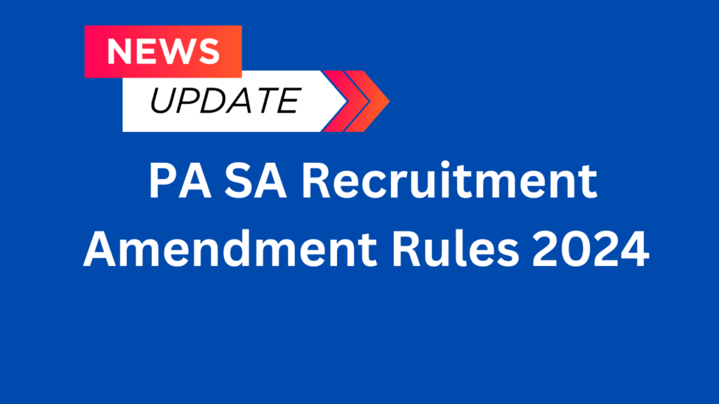 PA SA Recruitment Amendment Rules 2024