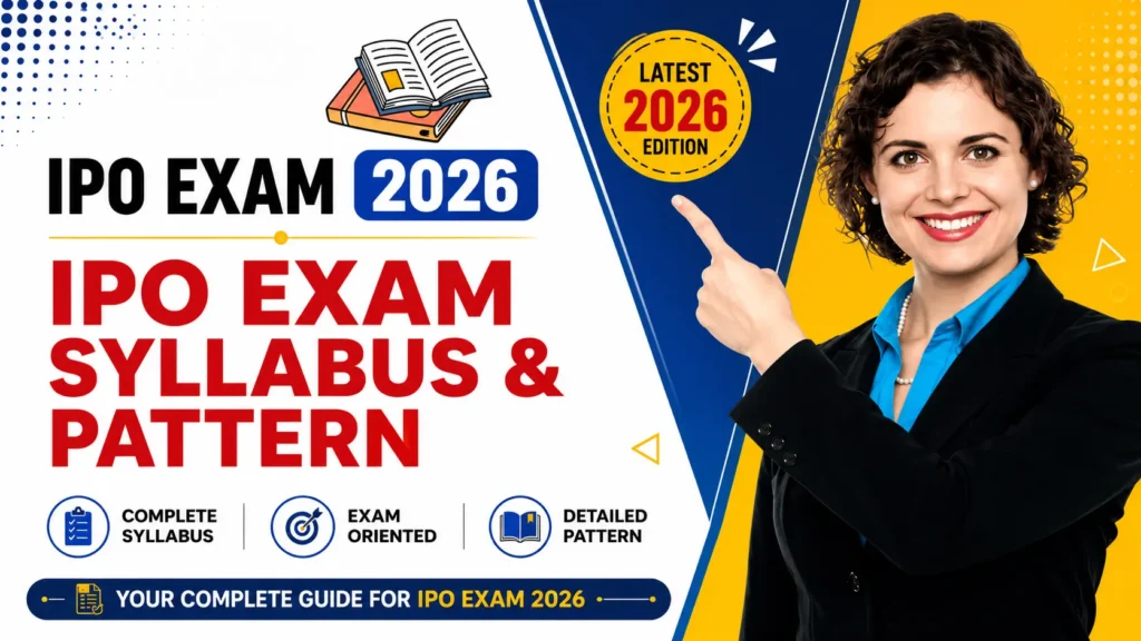IPO Exam Syllabus & Pattern 2026